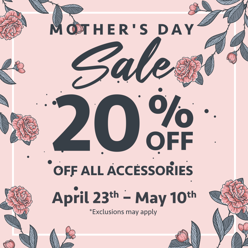 2021 Mother’s Day Sale (Valid From: April 23, 2021 to May 10, 2021)