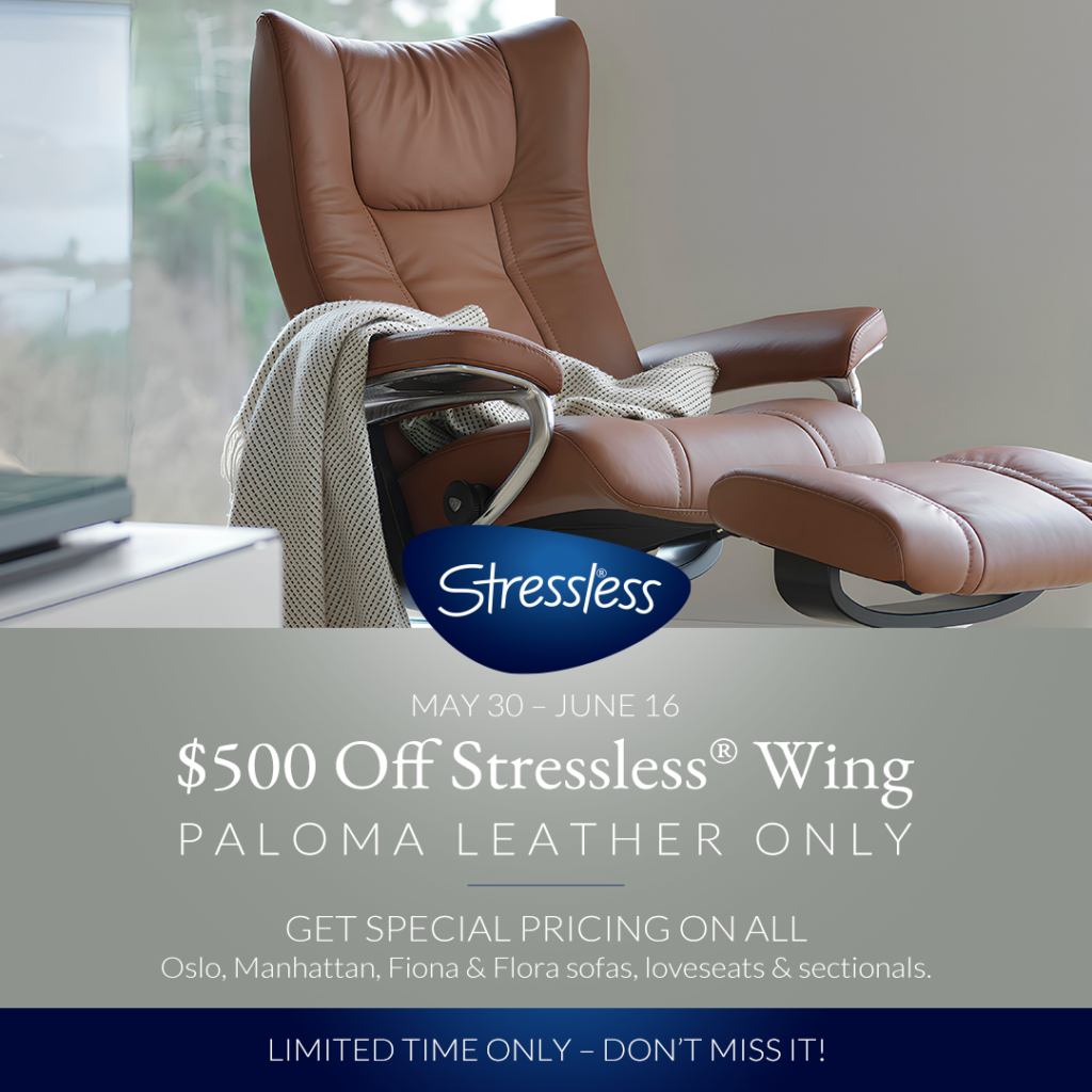 $500 OFF STRESSLESS® WING (Valid From: May 30, 2025 to June 16, 2025)